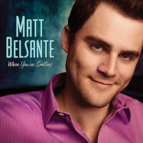 Belsante, Matt: When You're Smiling