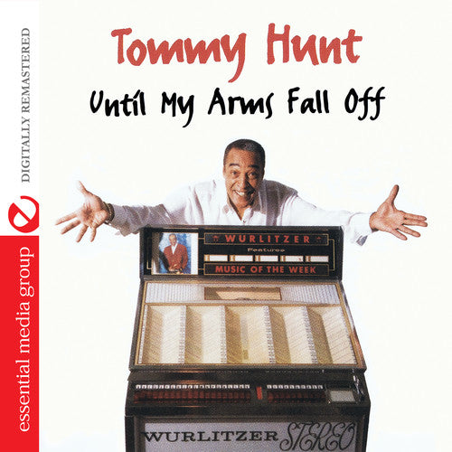 Hunt, Tommy: Until My Arms Fall Off