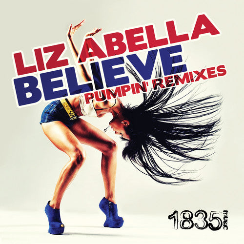 Liz Abella: Believe (Pumpin' Remixes)