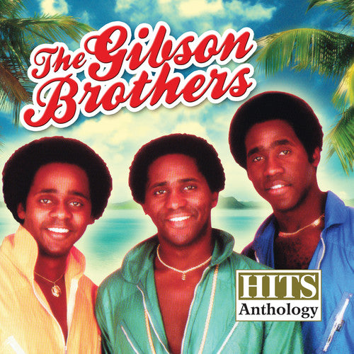 Gibson Brothers: Hits Anthology