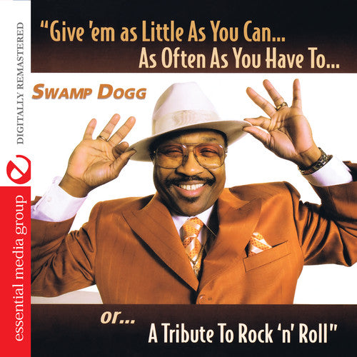 Swamp Dogg: Give Em As Little As You Can As Often As You Have