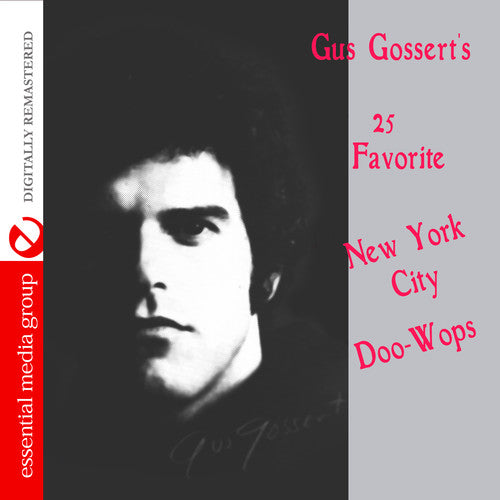 Gus Gossert's 25 Favorite New York Doo-Wops / Var: Gus Gossert's 25 Favorite New York Doo-Wops / Various