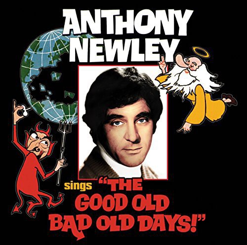 Newley, Anthony: Anthony Newley Sings the Good Old Bad Old Days