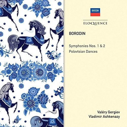 Gergiev, Valery / Ashkenazy, Vladimir: Borodin: Symphonies Nos. 1 & 2 / Polovtsian Dances