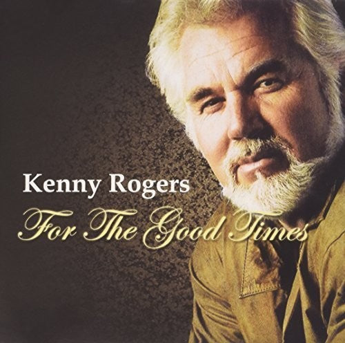 Rogers, Kenny: For the Good Times