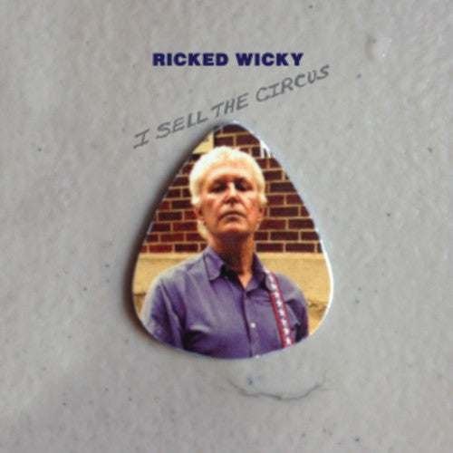 Ricked Wicky: I Sell the Circus