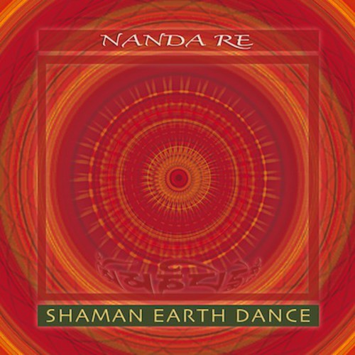 Nanda Re: Shaman Earth Dance