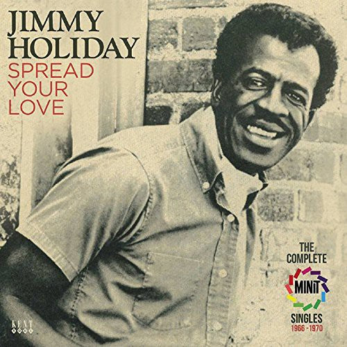 Holiday, Jimmy: Spread Your Love: Complete Minit Singles 1966-70