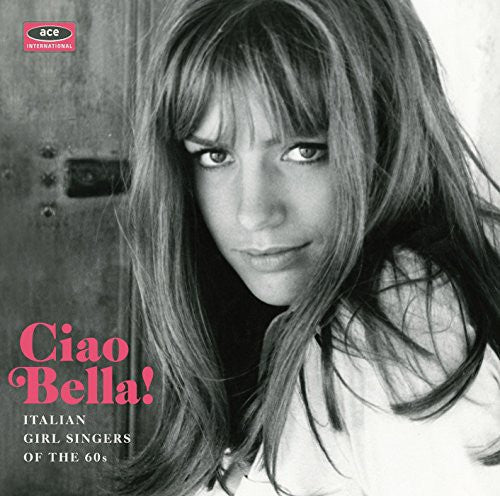 Ciao Bella Italian Girl Singers / Various: Ciao Bella Italian Girl Singers / Various