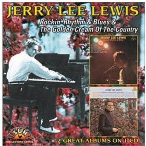 Lewis, Jerry Lee: Rockin Rhythm & Blues / Golden Cream of Country