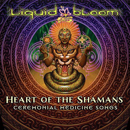 Liquid Bloom: Heart of the Shamans: Ceremonial Medicine Songs