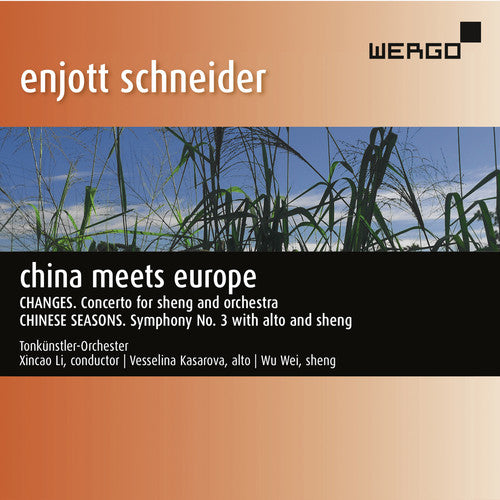 Schneider / Kasarova / Wie / Li: China Meets Europe