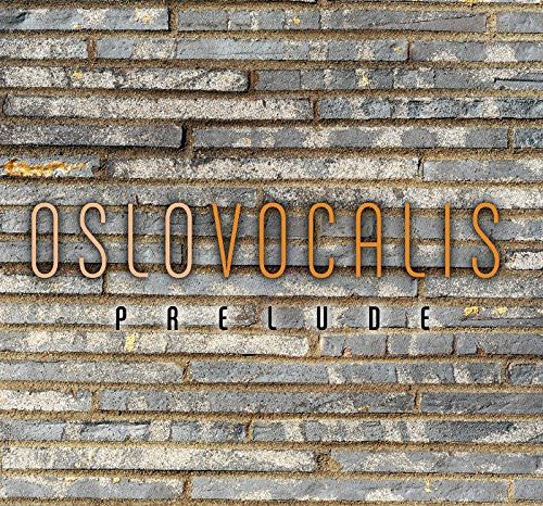 Gjeilo / Oslo Vocalis / Oftung: Oslo Vocalis: Prelude