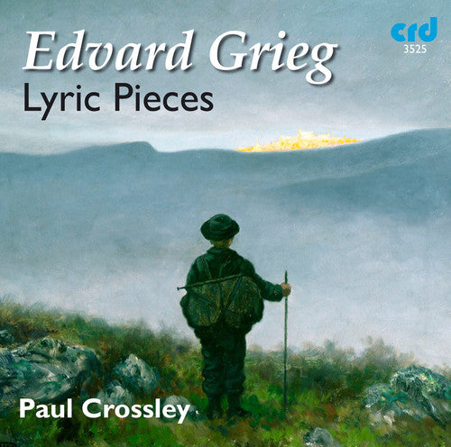 Grieg / Crossley, Paul: Lyric Pieces