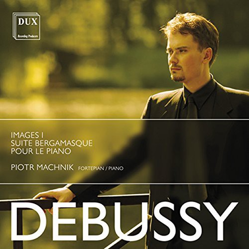 Debussy / Machnik: Images I Suite Bergamasque & Pour Le Piano