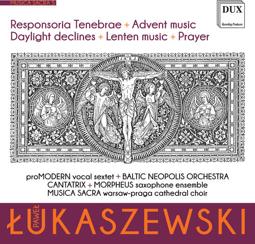Lukaszewski / Baltic Neopolis Orch: Musica Sacra 5