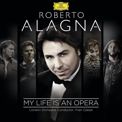 Alagna, Roberto: My Life Is An Opera