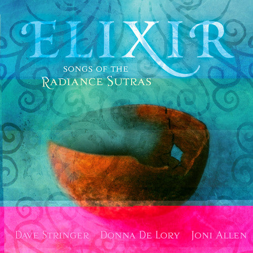 Stringer, Dave / De Lory, Donna / Allen, Joni: Elixir: Songs of the Radiance Sutras