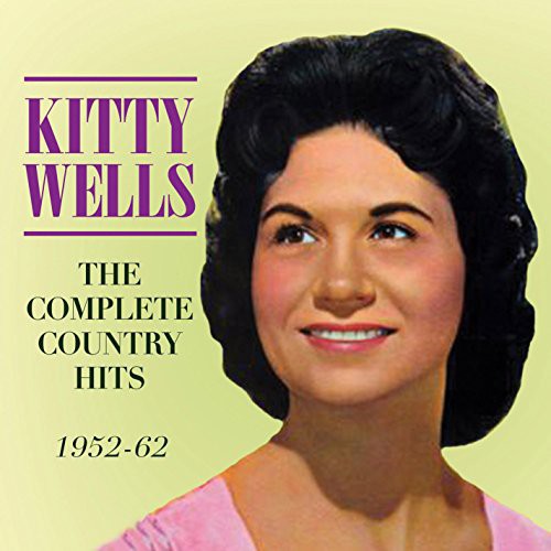 Wells, Kitty: Complete Country Hits 1952-62