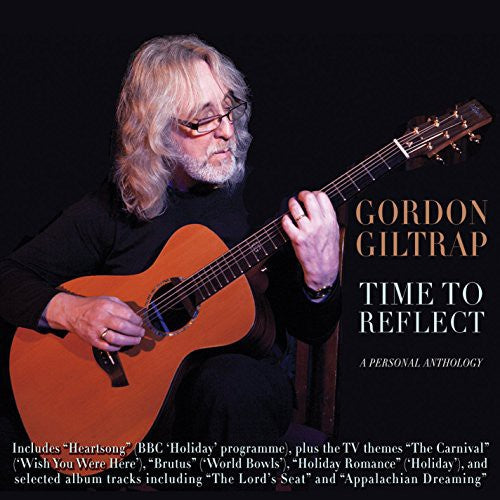 Giltrap, Gordon: Time to Reflect: A Personal Anthology