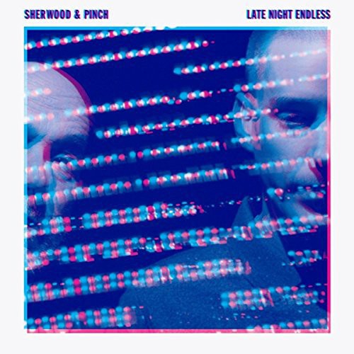 Sherwood & Pinch: Late Night Endless