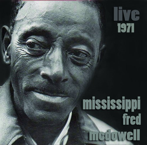 McDowell, Fred: Live 1971