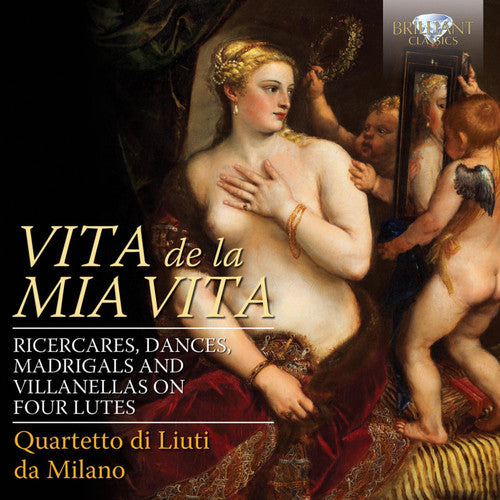 Palestrina / Da Milano / Gastoldi / Banchieri: Vita de la Mia Vita-Ricercari Dances Madrigals