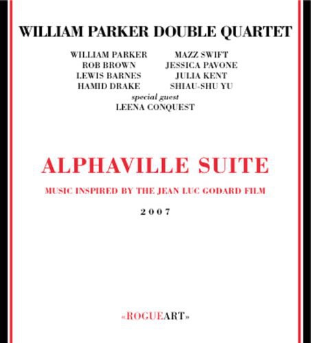 Parker, William Double Quartet: Alphaville Suite