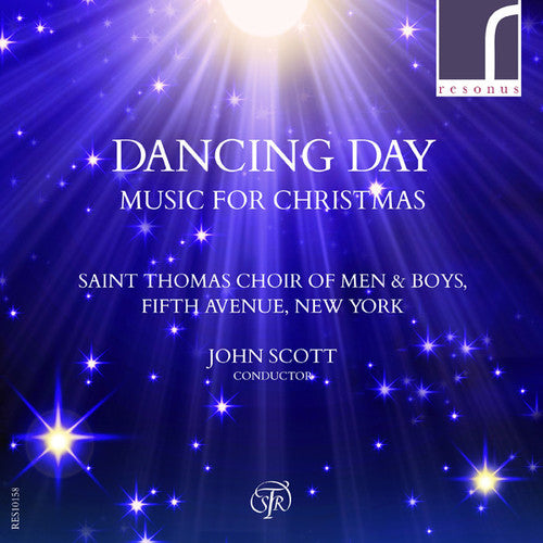 Saint Thomas Choir of Men & Boys: Dancing Day: Music for Christmas