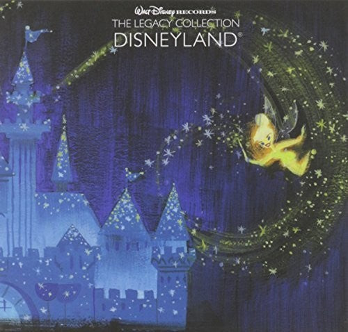 Walt Disney Records Legacy Collection: Disneyland: Walt Disney Records The Legacy Collection: Disneyland