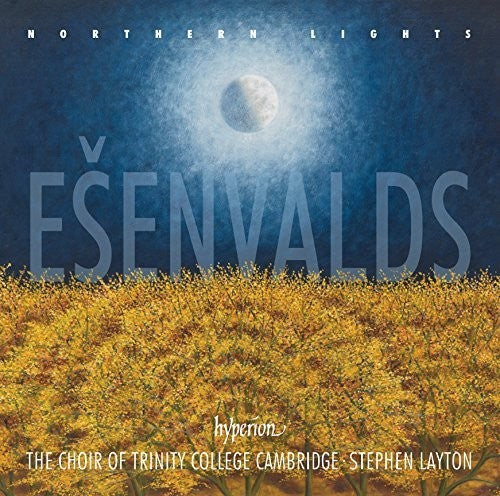 Esenvalds / Layton / Choir of Trinity College: Northern Lights