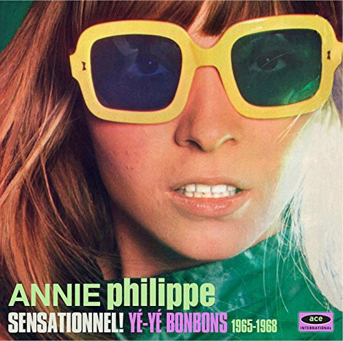 Philippe, Annie: Sensationnel Ye-Ye Bonbons 1965-68