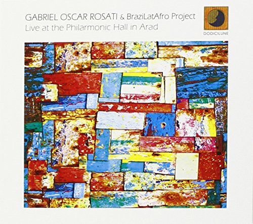 Rosati, Gabriel: Live at the Philarmonic Hall in Arad