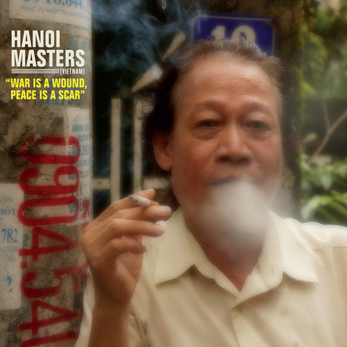 Hanoi Masters: War Is a Wound Peace Is a Scar