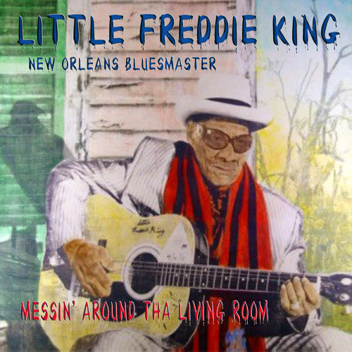 King, Little Freddie: Messin Around Tha Living Room