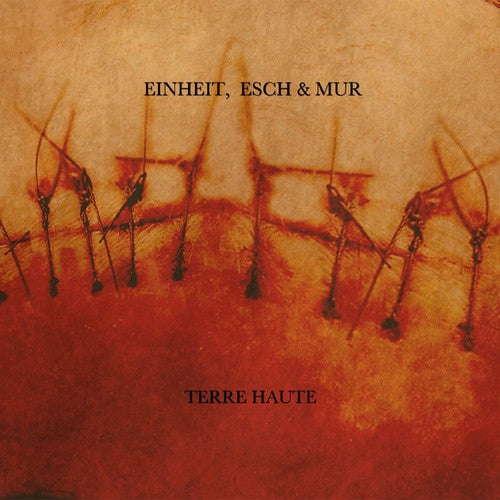 Einheit, Esch / Mur: Einheit Esch & Mur-Terre Haute (Limited Edition)