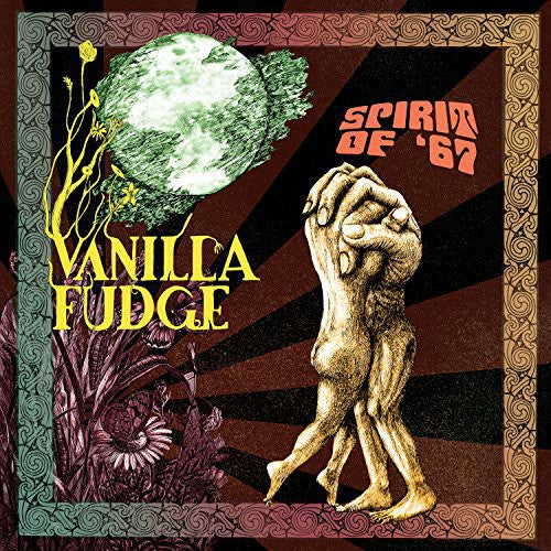 Vanilla Fudge: Spirit of 67