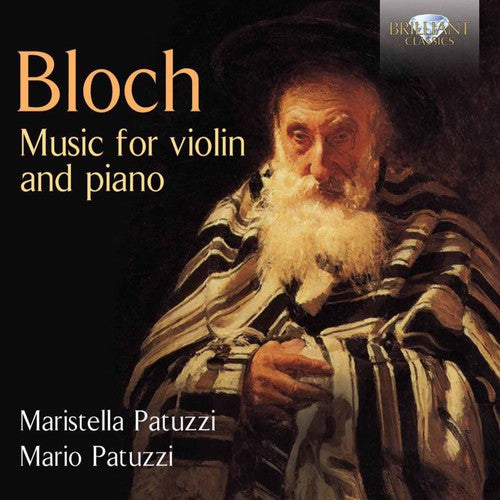 Bloch / Patuzzi, M. / Patuzzi, M.: Bloch: Music for Violin & Piano