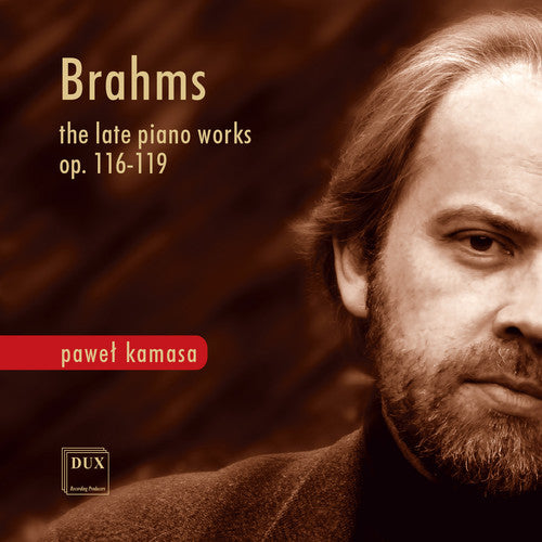 Brahms / Kamasa: Late Pno Works 116-119