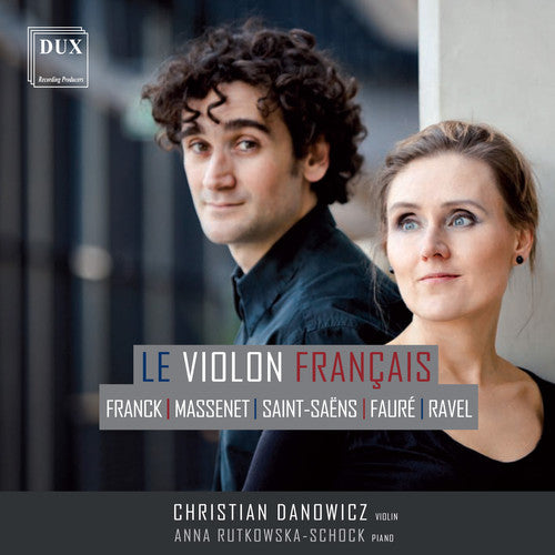 Franck / Massenet / Saint-Saens / Danowicz: Le Violon Francais