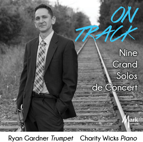 Senee / Erlanger / Balay / Hue / Gardner / Wicks: On Track-Nine Grand Solos de Concert