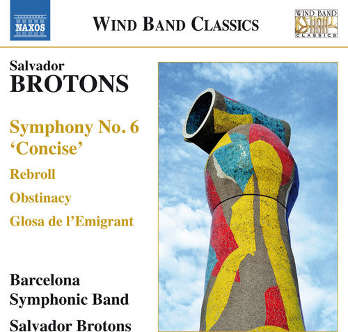 Brotons / Barcelona Symphonic Band: Sym 6