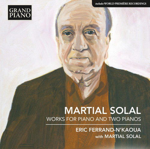 Solal / Ferrand-Nkaoua / Solal: Works for Pno & Two Pnos