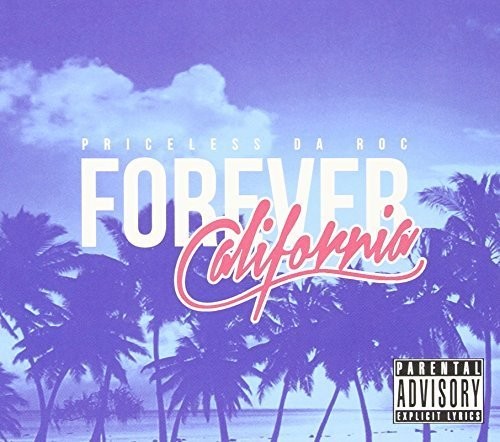 Priceless Da Roc: Forever California