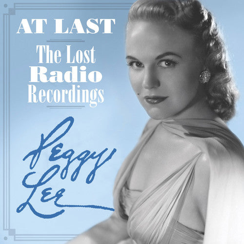 Lee, Peggy: At Last: The Lost Radio Recordings