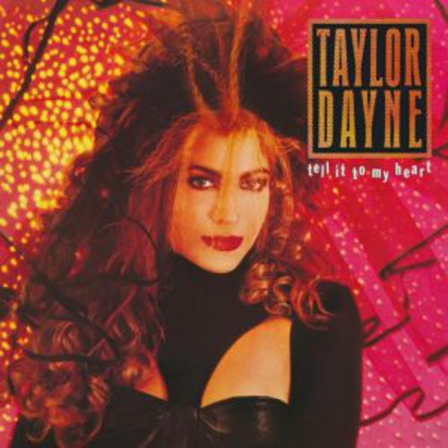 Dayne, Taylor: Tell It to My Heart: Deluxe Edition