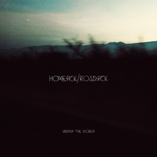 Versus the World: Homesick/Roadsick