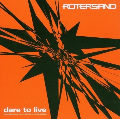 Rotersand: Dare To Live