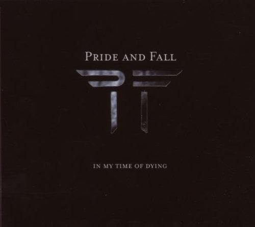 Pride & Fall: In My Time Of Dying