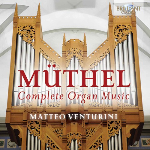 Muthel / Venturini, Matteo: Complete Organ Music